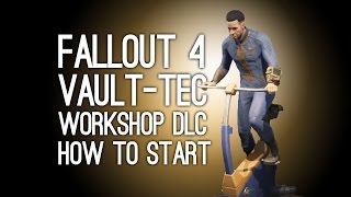 Fallout 4 DLC Vault-Tec Workshop: How to Start Vault-Tec Workshop DLC in Fallout 4