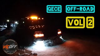 Viçe Off Road | GECE OFF-ROAD VOL 2 | NAVARA EXTREME JEEP GRAND CHEROKEE VİTARA HİLUX 3.0 L200 SNOW