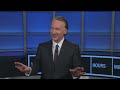 Yes, This is Really Happening  Real Time with Bill Maher (HBO)