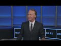 Yes, This is Really Happening  Real Time with Bill Maher (HBO)