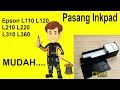 Cara Ganti Ink Pad Pembuangan Epson L110 L120 L210 L220 L310 L360 Sayem Printer