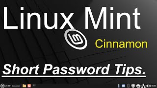 Linux Mint - Cinnamon - Short Password Tips.