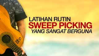 LATIHAN RUTIN SWEEP PICKING YANG SANGAT BERGUNA