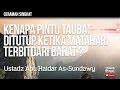 Ceramah Singkat: Kenapa Pintu Taubat Ditutup Ketika Matahari Terbit Dari Barat ? - Ustadz Abu Haidar