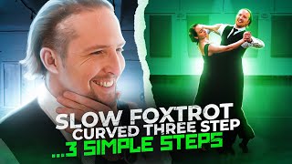 Curved Three Step in Slow Foxtrot - 3 Simple Steps!