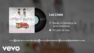 Banda La Chacaloza De Jerez Zacatecas - Los Livais (Audio)