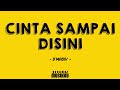 D'MASIV - CINTA SAMPAI DISINI | SERAMBI MUSIKKU