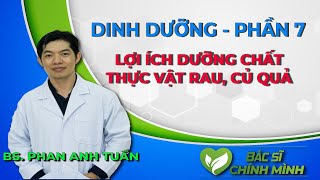 Lợi Ích Dưỡng Chất Thực Vật Rau, Củ, Quả | Dinh Dưỡng Sức Khỏe | Bác Sĩ Chính Mình