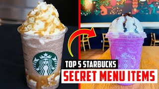 Top 5 Best Starbucks Secret Menu Items That You Should Try ASAP