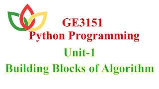 Building Blocks of Algorithm #GE3151 Python Programming #Unit -1