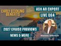 Early Booking Benefits - 2027 Cruise Previews - Ask Your Questions - Q&A