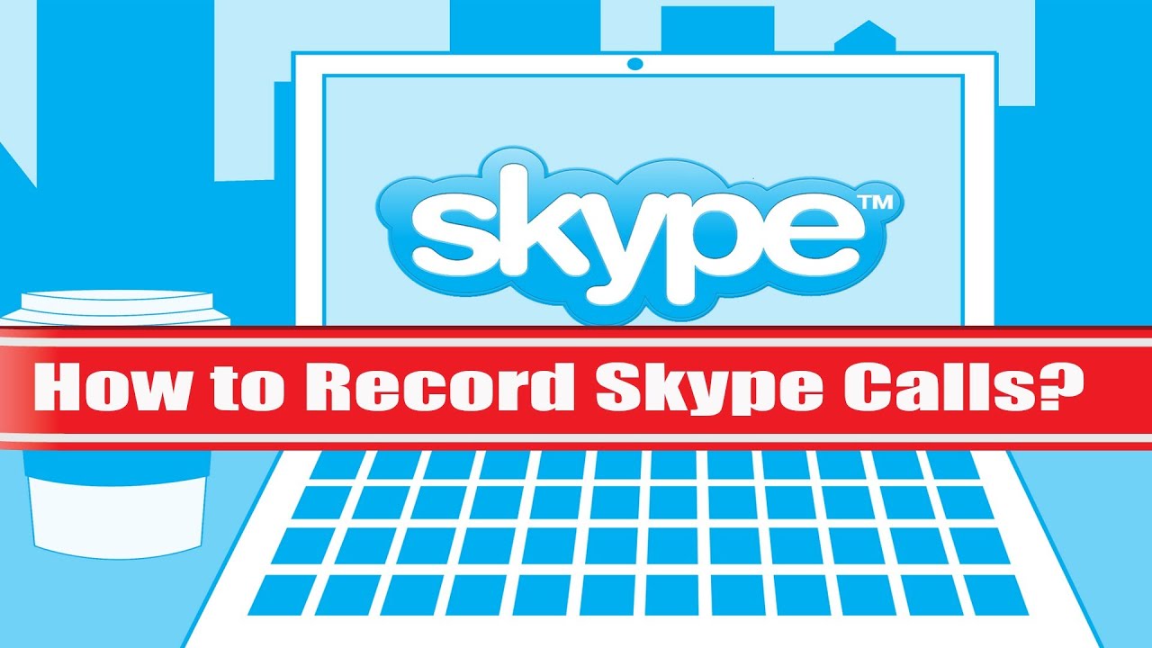 How To Record Skype Calls? - YouTube