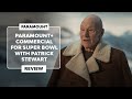 ▷ The PARAMOUNT+ COMMERCIAL for SUPER BOWL 2024 with PATRICK STEWART