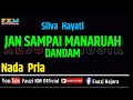 Silva Hayati - JAN SAMPAI MANARUAH DANDAM ( KARAOKE ) Nada PRIA