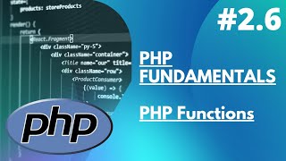 2.6 PHP Fundamentals - PHP Functions