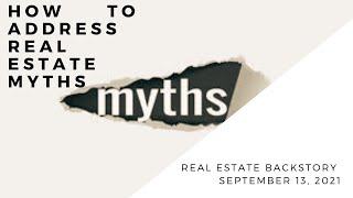 Real Estate Backstory - Busting Real Estate Myths