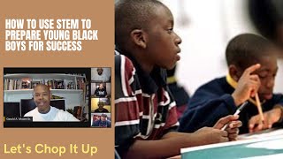 How to use STEM to prepare young black boys for success
