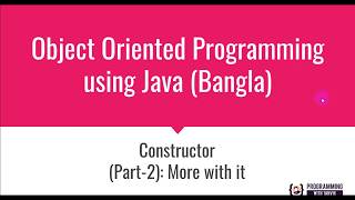 Constructors in Java Programming: Java Programming Bangla Tutorial [Part 02]