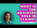 What Is The Adjuster Role In Claims? -  InsuranceGuide360.com