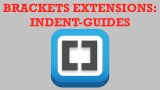 Brackets Extensions - Indent - Guides