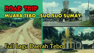 Road Trip Muara Tebo - Suo Suo Sumay Jalur Pelosok Sumatera | Lagu Daerah Tebo | Lagu Daerah Jambi