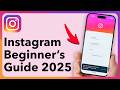 How To Use INSTAGRAM - Beginner’s Guide