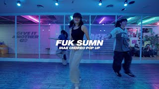 GOARTs DANCE STUDIOㅣINAEㅣCHOREO POP UPㅣ¥$ - FUK SUMN