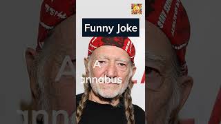 Laugh Your Way to a Higher State with this Hilarious Joke About Willie Nelson! 🎸#joke #willienelson