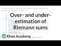 Over- and under-estimation of Riemann sums | AP Calculus AB | Khan Academy