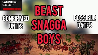 Beast Snagga Boys - New Ork Models and Possible Dates