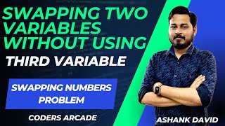 Swapping Two Variables without using Third Variable || Coders Arcade