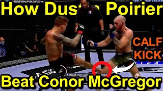 HOW DUSTIN POIRIER BEAT CONOR MCGREGOR AT UFC 257: Anatomy of the Outside Calf Kick & SACRAL PLEXUS!