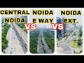 CENTRAL NOIDA VS NOIDA EXPRESSWAY VS NOIDA EXTENSION | 7206165093 / 9289282228