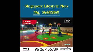 IYRA ANANTHA : SINGAPORE LIFESTYLE PLUG \u0026 PLAY PLOTS IN VALARPURAM CHENNAI FROM 14LACS ONWARDS