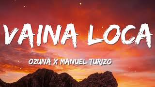 Ozuna x Manuel Turizo - Vaina loca (letra/lyrics)