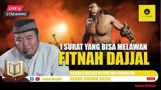 [LIVE] Ayat dalam Al - Qur'an yang bisa Melawan Fitnah Dajjal - Ustadz Abu Humairoh