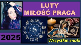 LUTY - MIŁOŚĆ PRACA - wszystkie znaki zodiaku