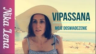 VIPASSANA - moje doświadczenie