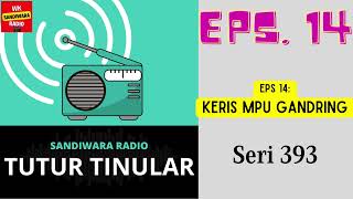 TUTUR TINULAR - Seri 393 Episode 14. Keris Mpu Gandring [HQ Audio]