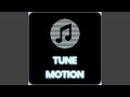 Tune Motion