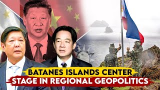 Batanes Islands are a Strategic Spot to Dominate the South China Sea Geopolitics