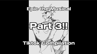 Epic the Musical - TikTok Compilation (part 3!)