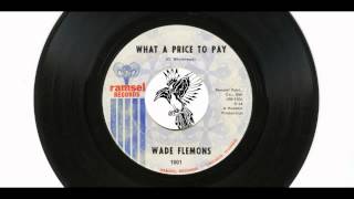 Wade Flemons - What A Price To Pay