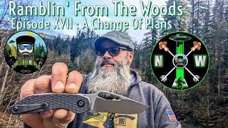 Ramblin' From The Woods Episode XVII : A Change Of  Plans