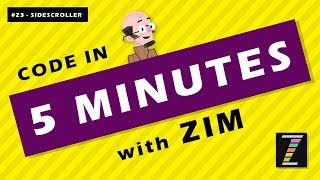 Code in FIVE Minutes with ZIM (23 - Side Scroller) JavaScript for HTML Canvas - Learn with ZIMjs