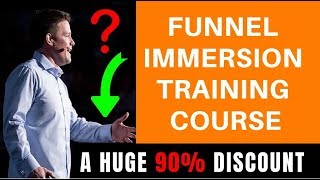 Funnel Immersion Training Course: A HUGE 90% Discount