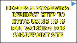DevOps & SysAdmins: Redirect HTTP to HTTPS using IIS is not working for SharePoint Site