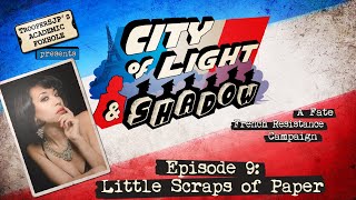 City of Light and Shadow, S1 Ep 9: Little Scraps of Paper