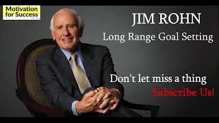 Long Range Goal Setting - Jim Rohn - Motivation for Success