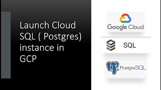 101- Launch Google PostgreSQL ( Cloud SQL- Postgres)